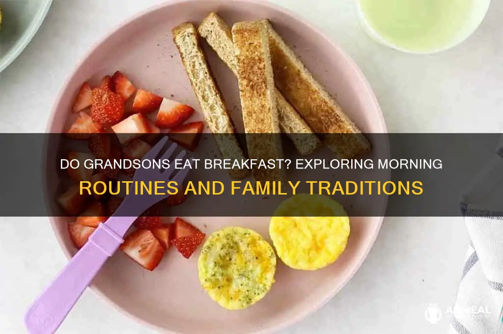 does grandsons have breakfast