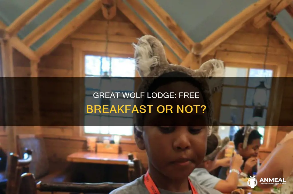 does great wolf lodge have complimentary breakfast
