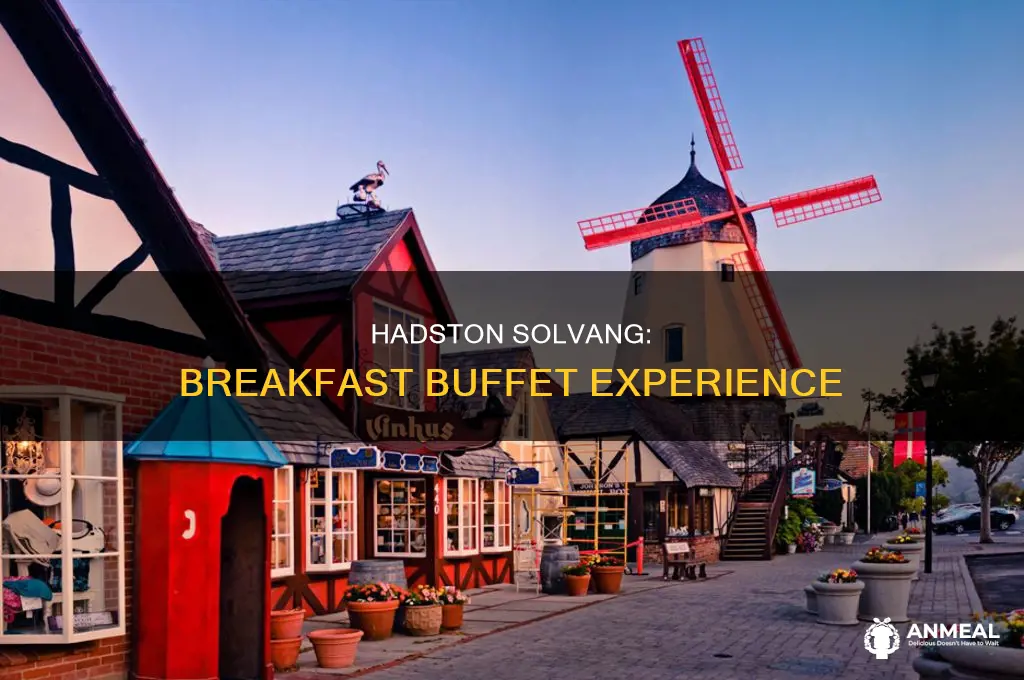 does hadston solvang have breakfast buffet