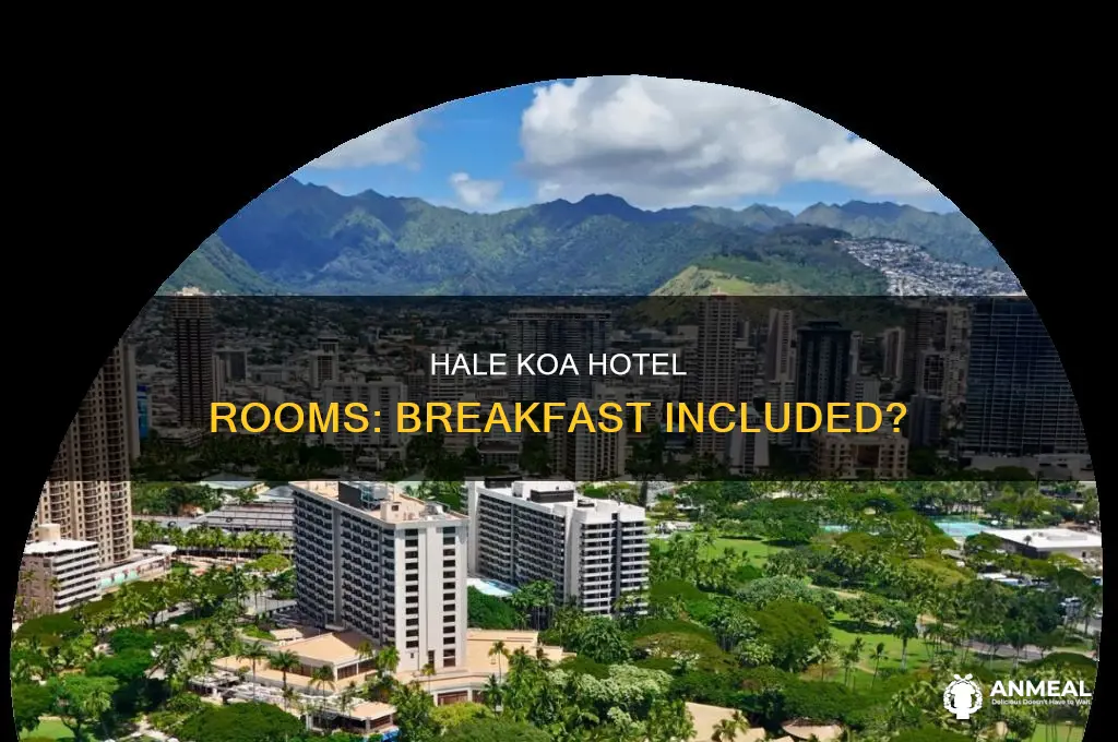 does hale koa hotel room include breakfast