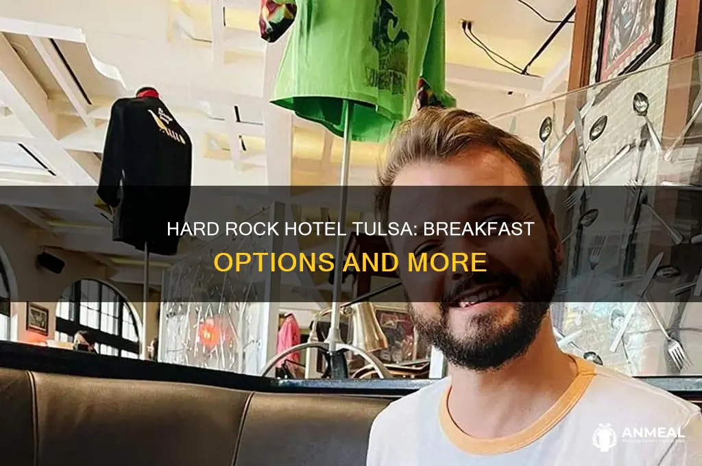 does hard rock hotel tulsa have breakfast
