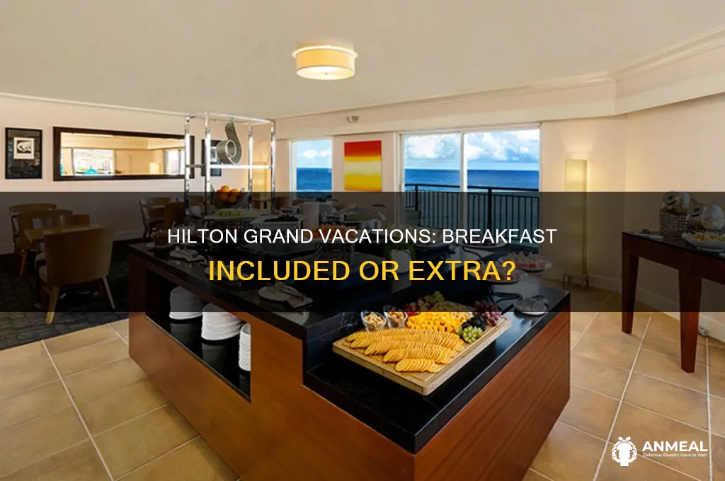 does hilton grand vacations offer breakfast