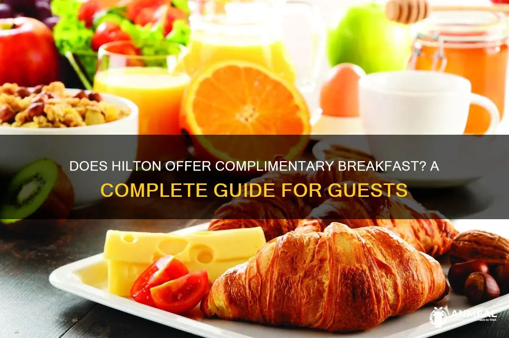 does hilton offer complimentary breakfast