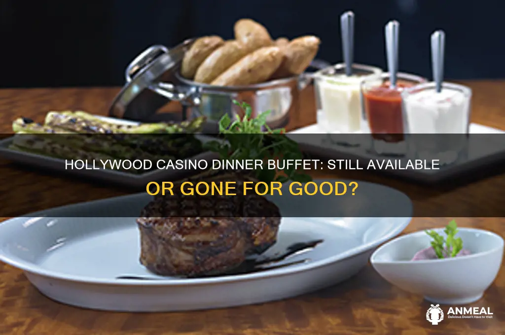 does hollywood casino still have a dinner buffet