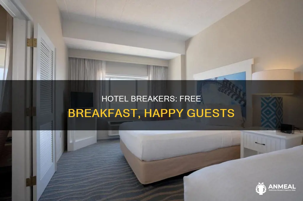 does hotel breakers have complimentary breakfast