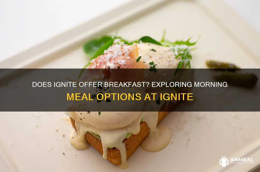 does ignite have breakfast