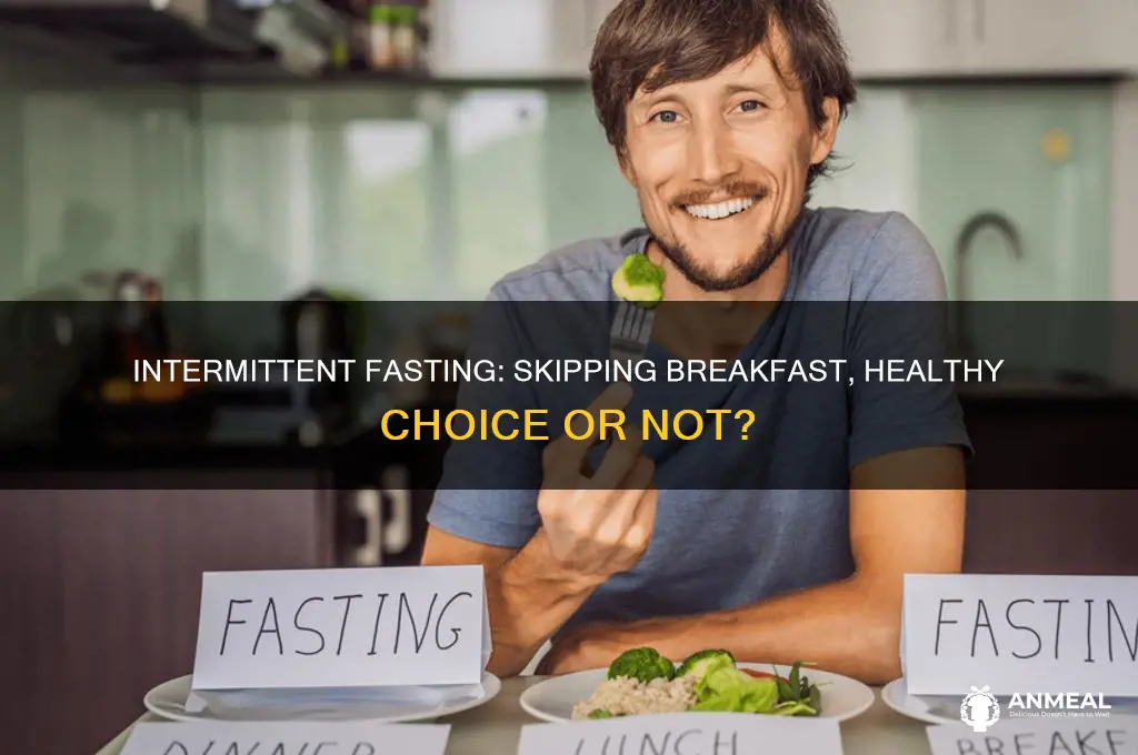 does intermittent fasting mean skipping breakfast