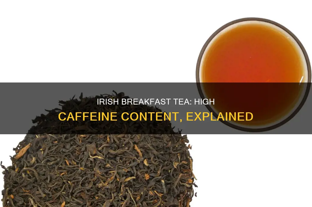 does irish breakfast tea have a lot of tea