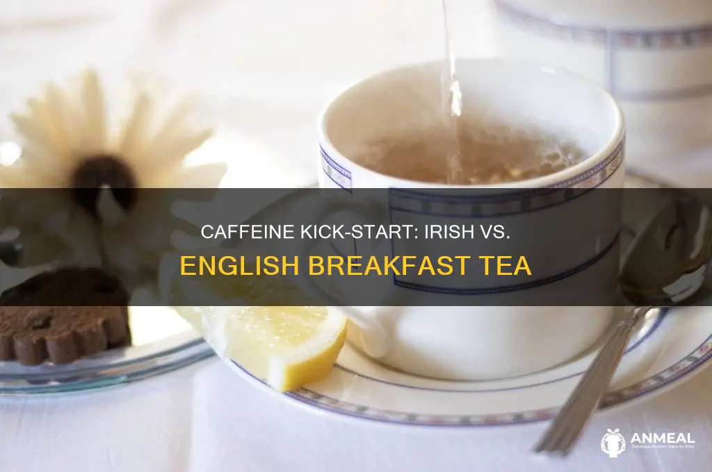 does irish or english breakfast have more caffeine