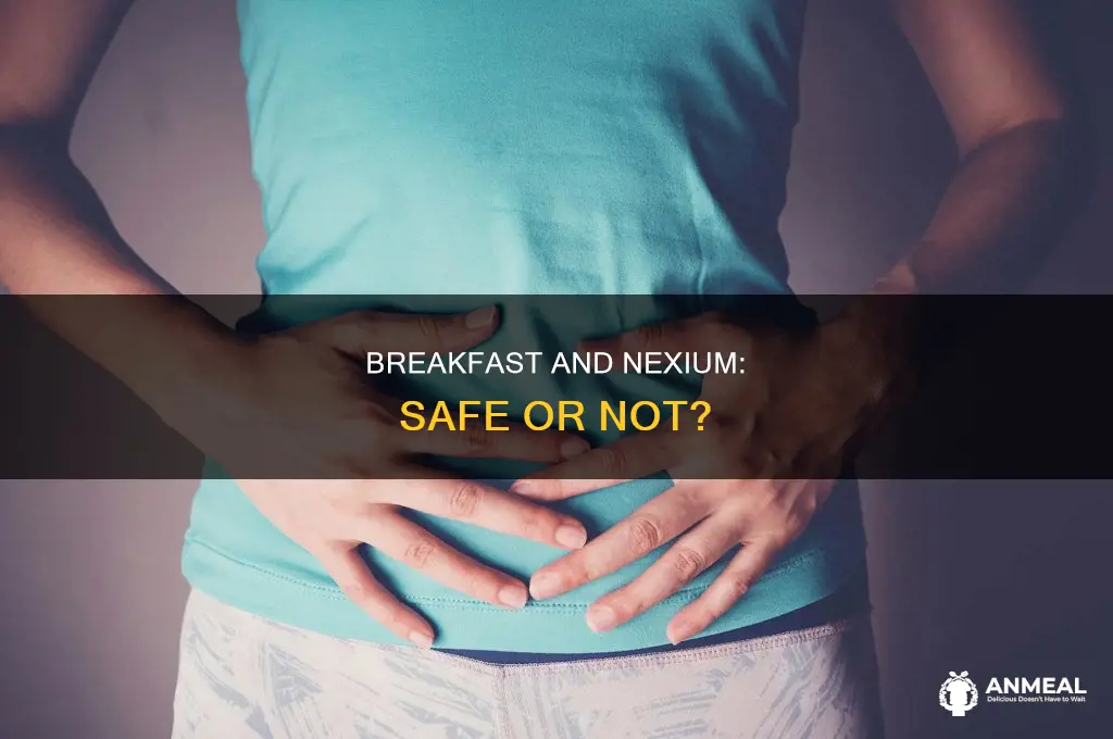 does it hurt to take nexium with breakfast
