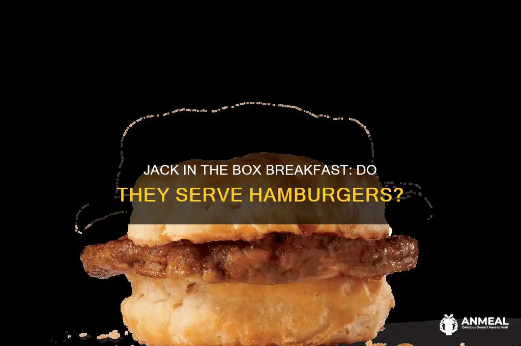 does jack in the box sell hamburgers at breakfast