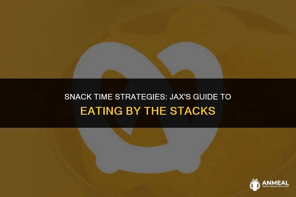does jax eat snacks by the stacks