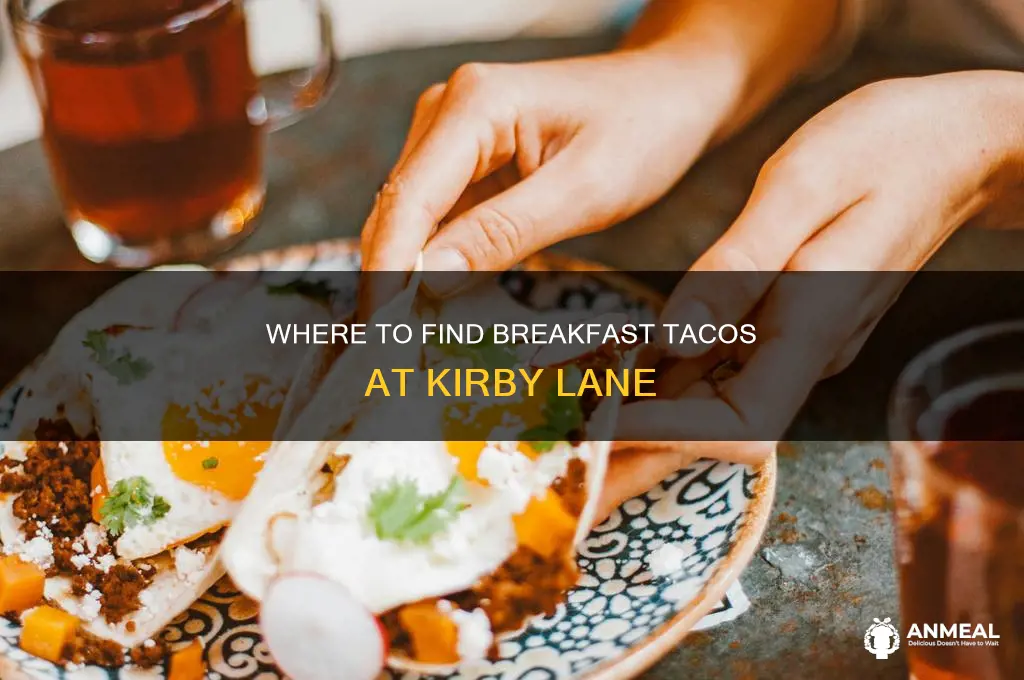 does kirby lane have breakfast tacos