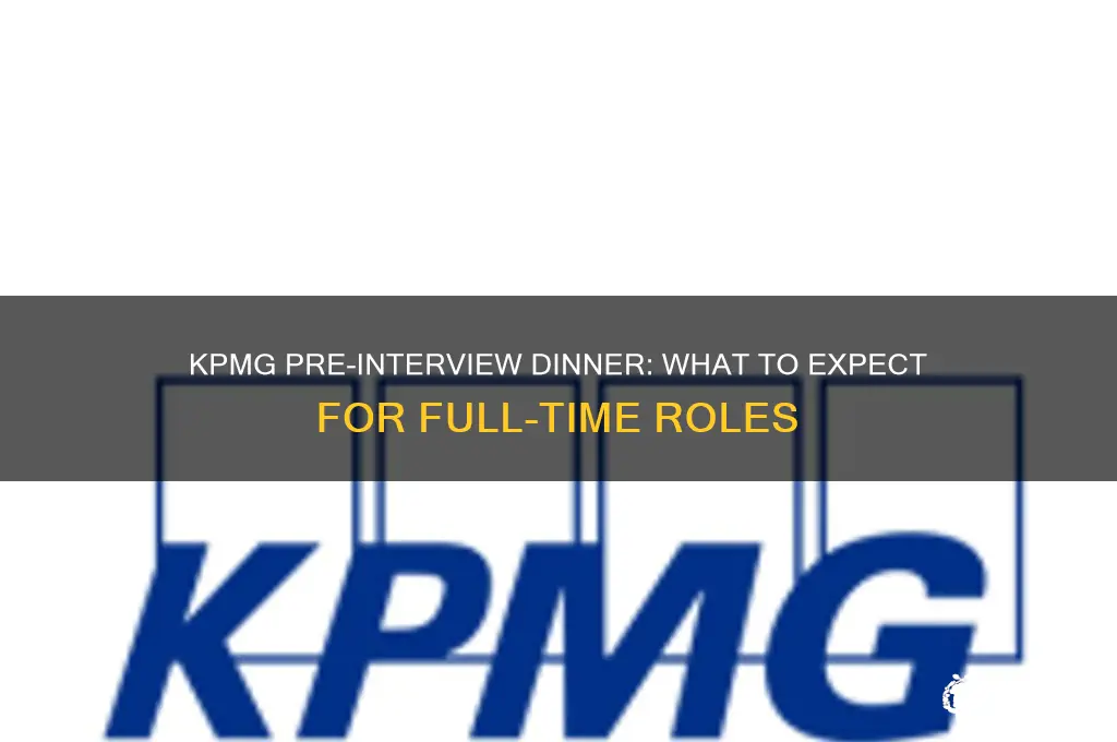 does kpmg have a pre interview dinner for full time