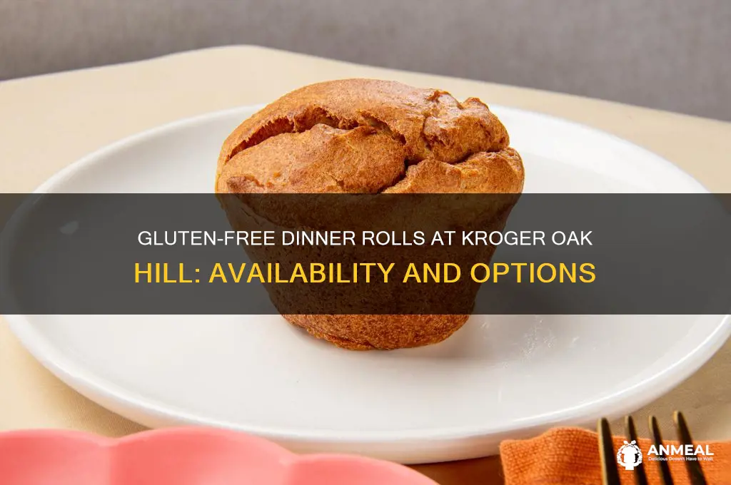 does kroger in oak hill have gluten free dinner rolls