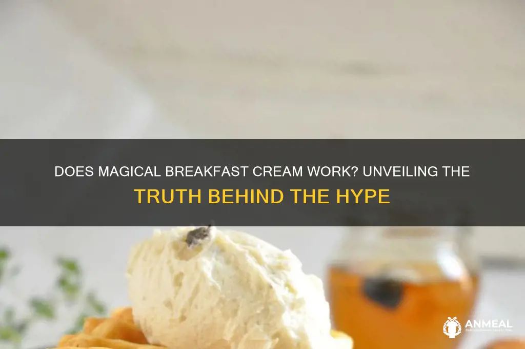 does magical breakfast cream work