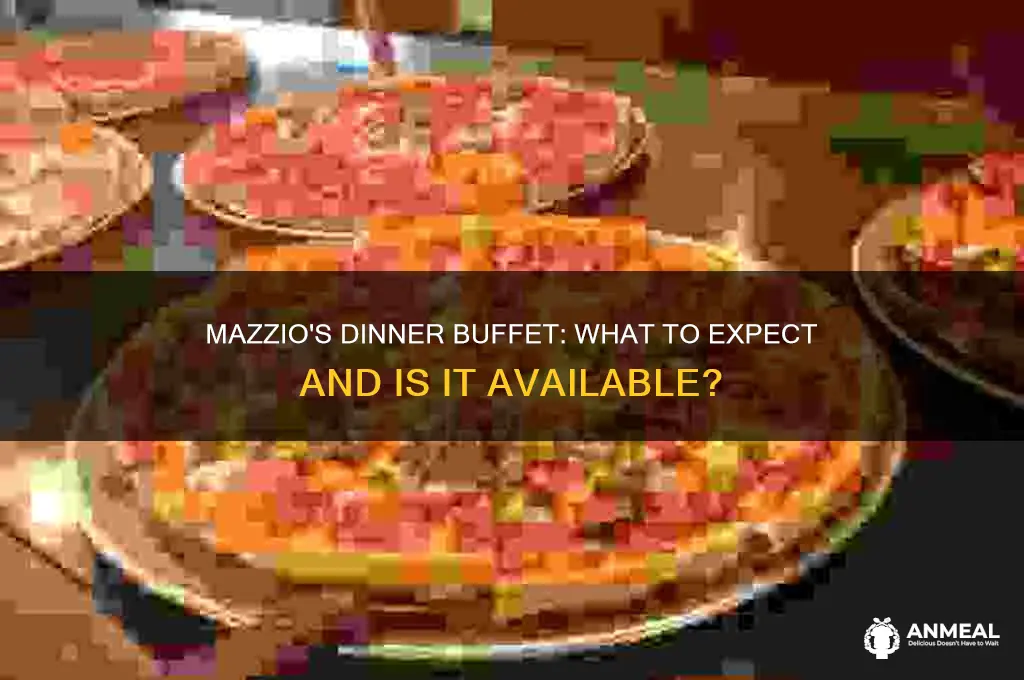 does mazzios do dinner buffet