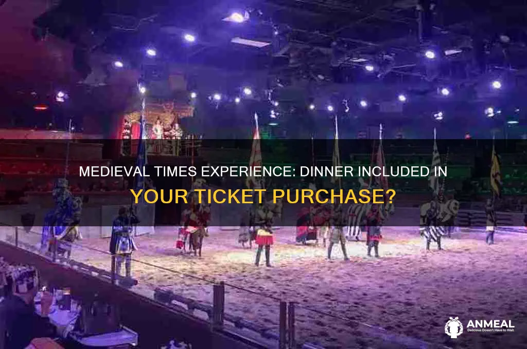 does medieval times ticket include dinner