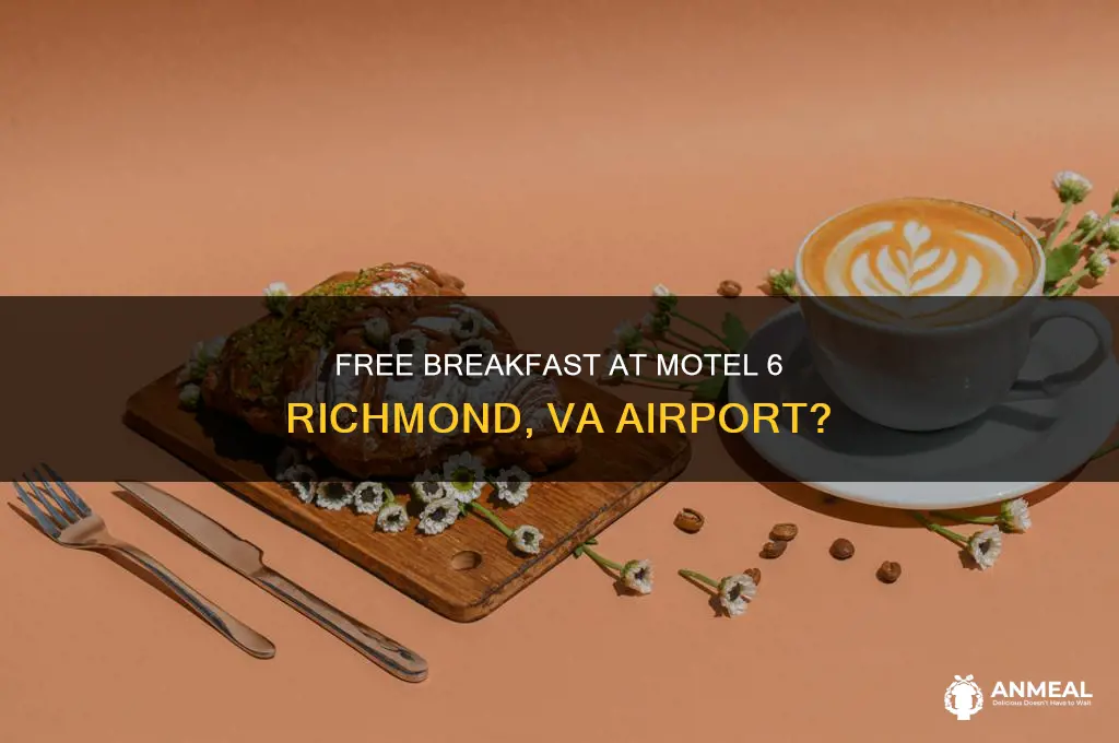 does motel 6 by richmond va airport have breakfast