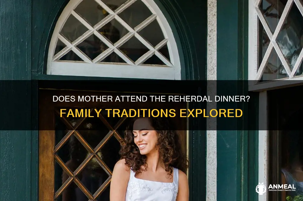 does mother come to reherdal dinner