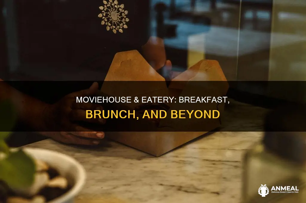 does moviehouse and eatery have breakfast