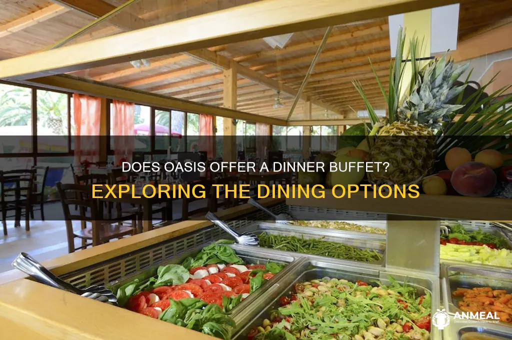 does oasis have dinner buffet