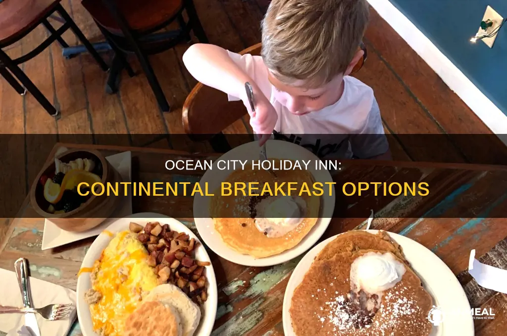 does ocean city holiday inn have continental breakfast