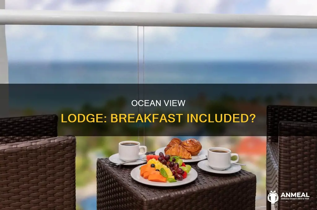 does ocean view lodge in ft bragg inlcude breakfast