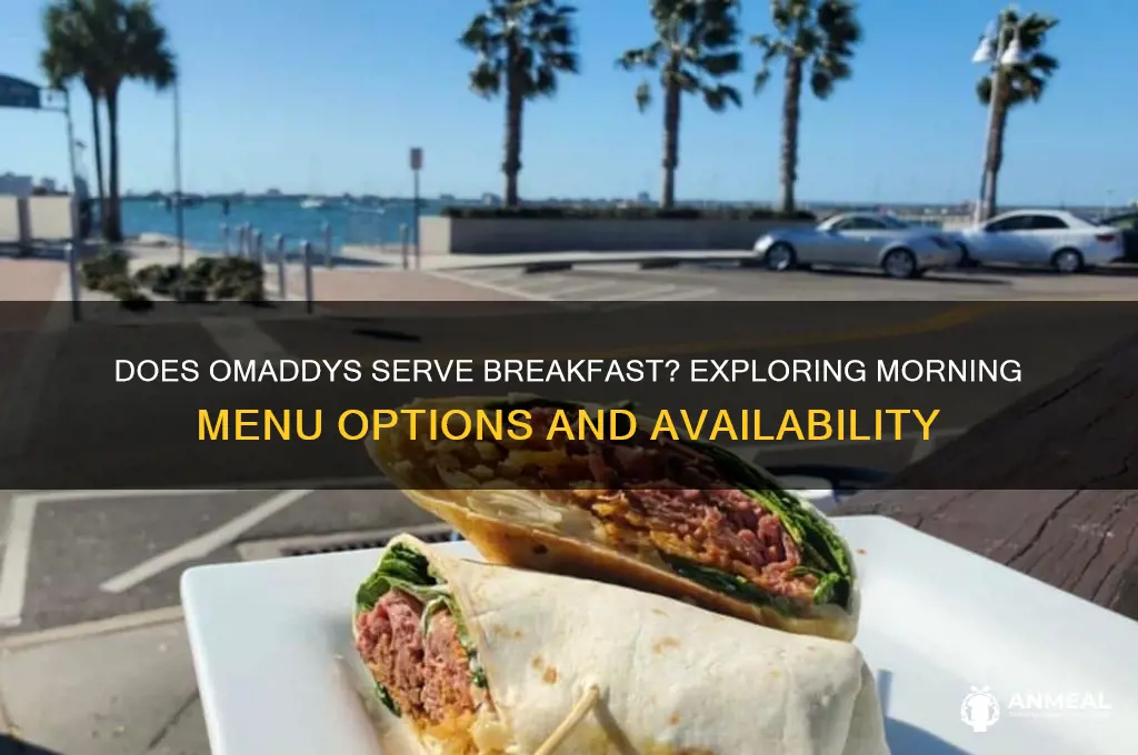 does omaddys do breakfast