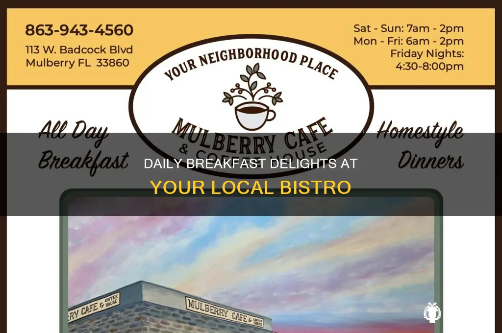does one bistro have breakfast every day