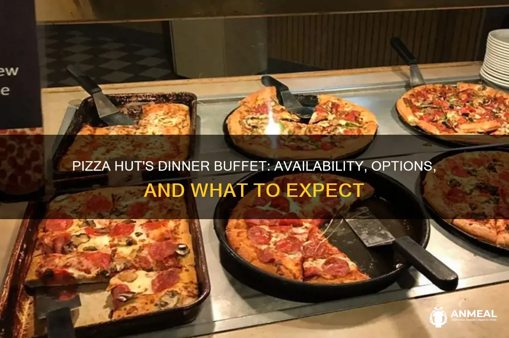 does pizza hut have dinner buffet