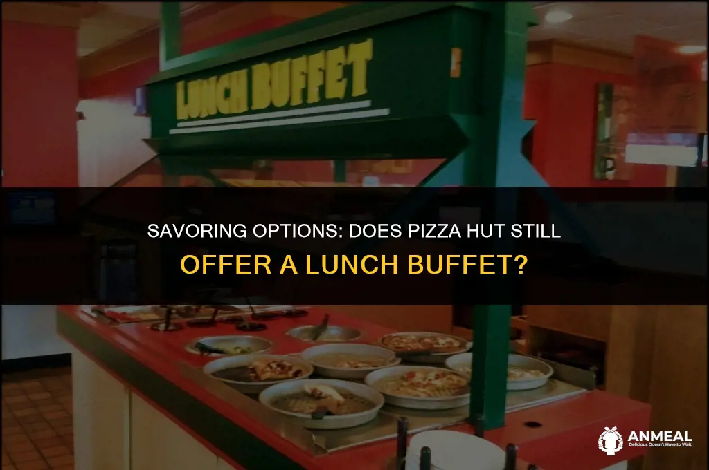 does pizza hut still have a lunch buffet