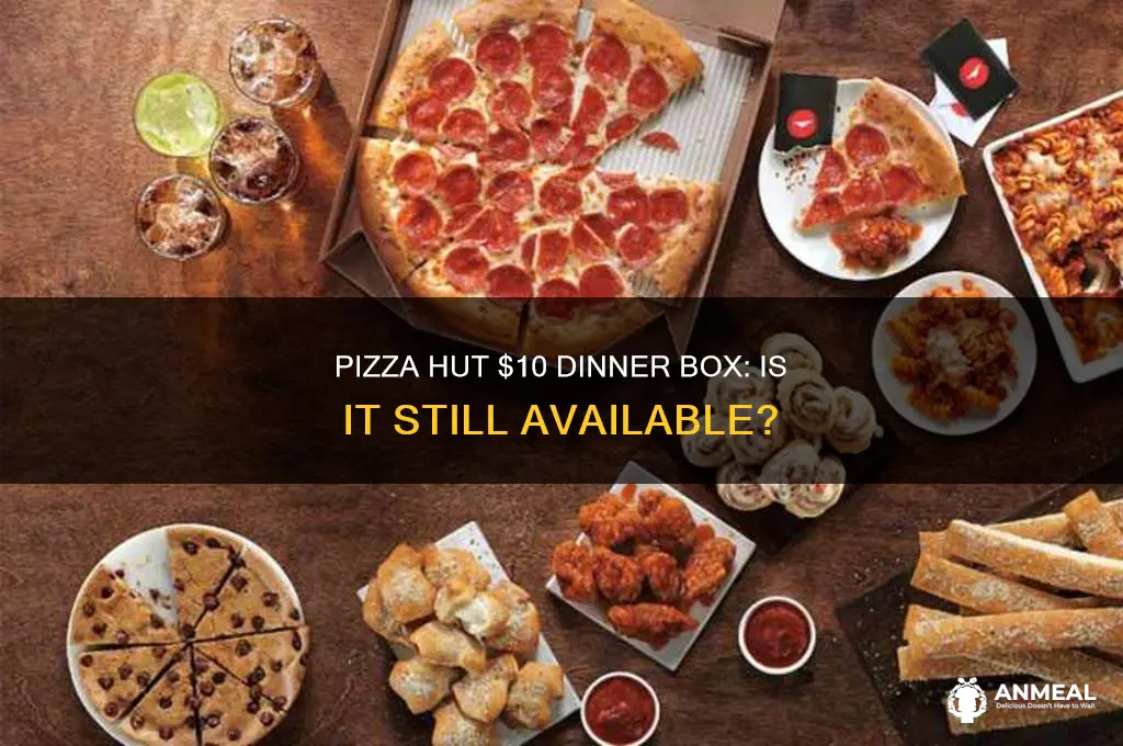 does pizza hut still have the $10 dinner box
