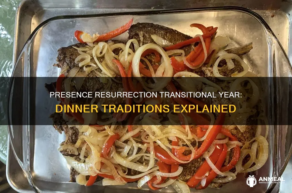 does presence resurrection transitional year do a dinner