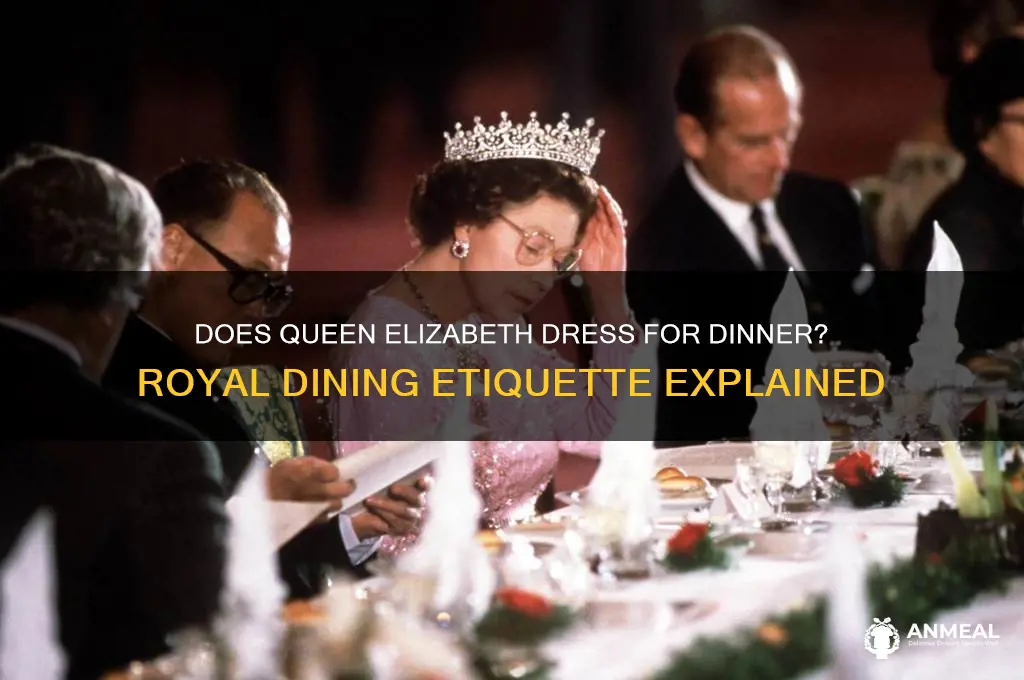 does queen elizabeth dress for dinner
