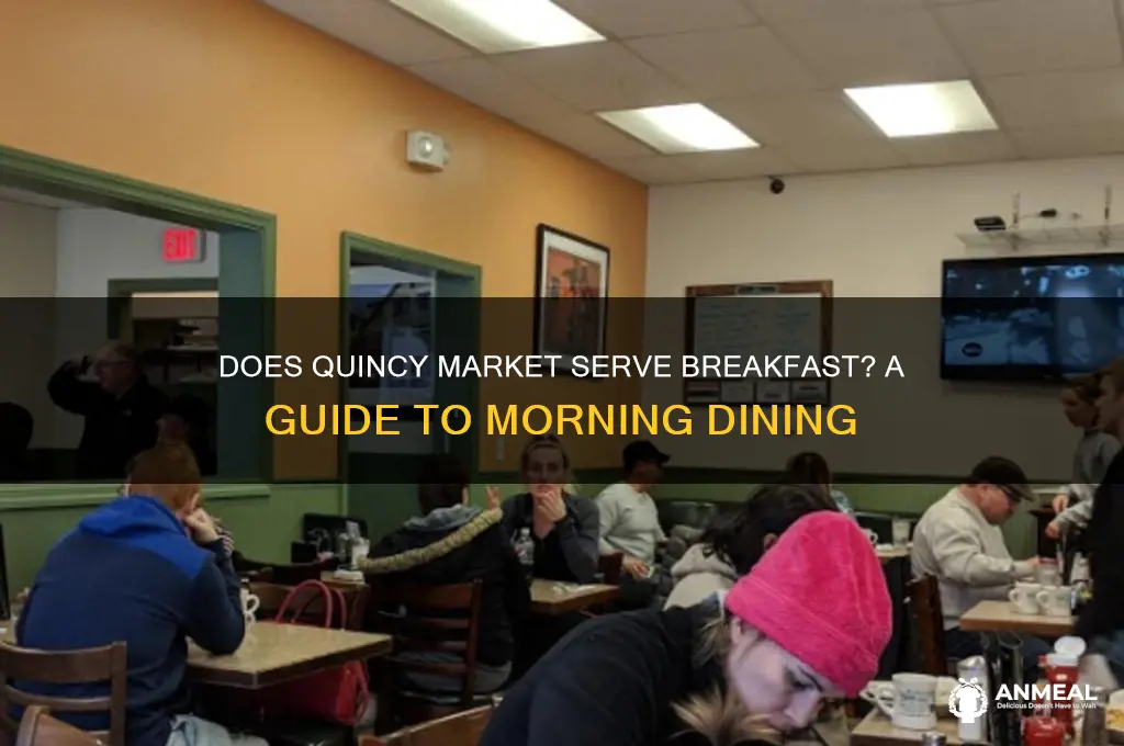 does quincy market have breakfast