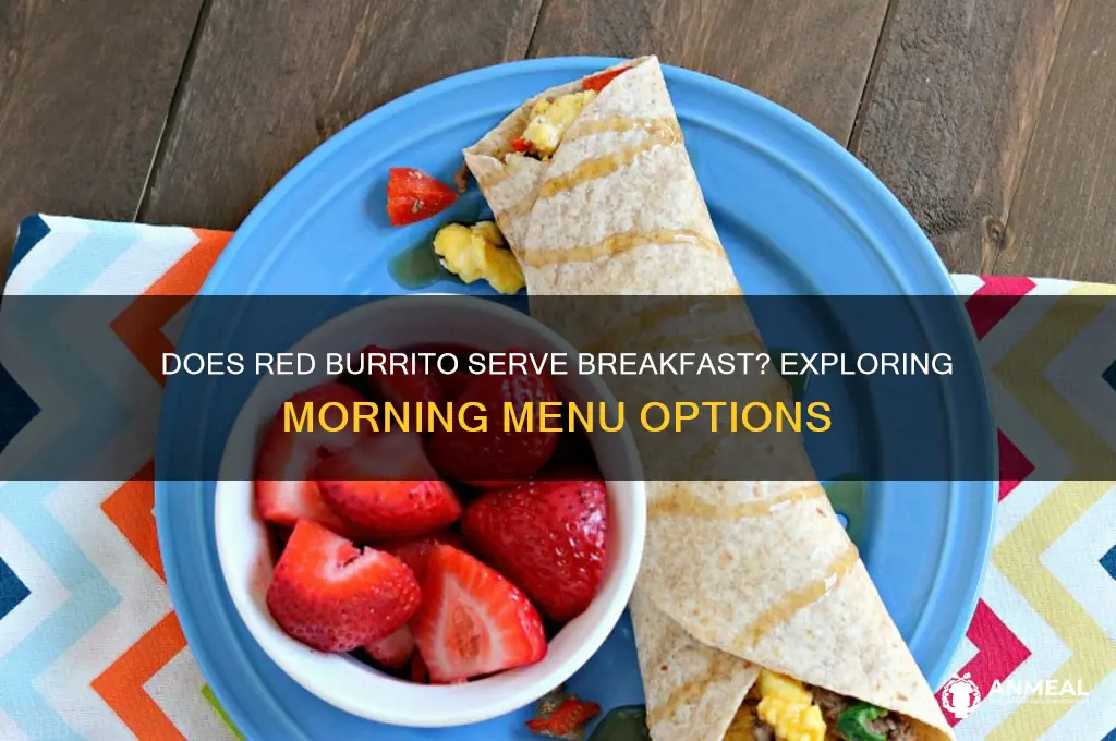 does red burrito do breakfast