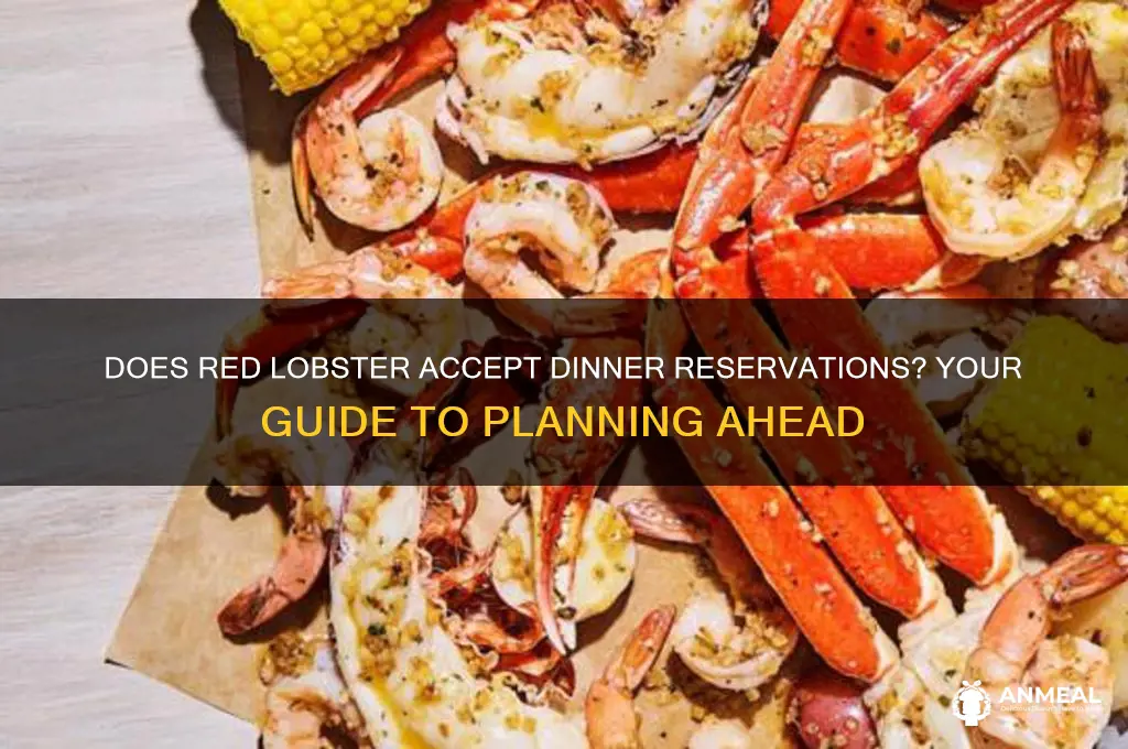 does red lobster take dinner reservations