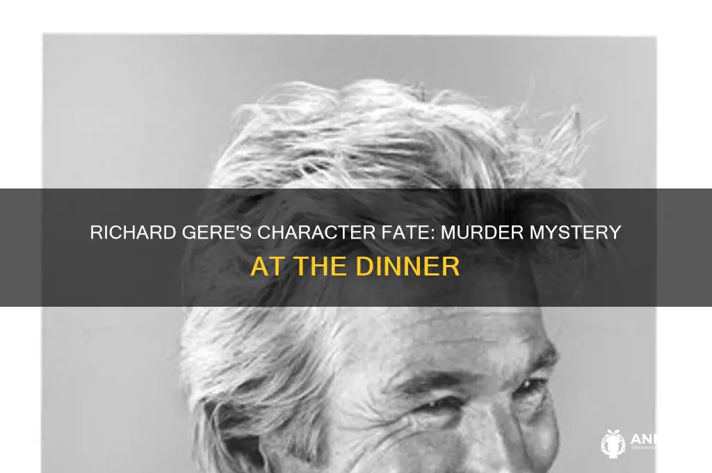 does richard gere character het murdered in the dinner