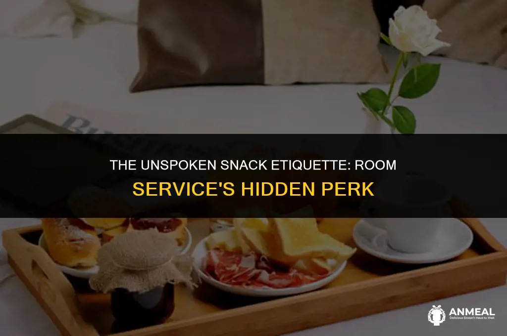 does room service eat snacks left for them