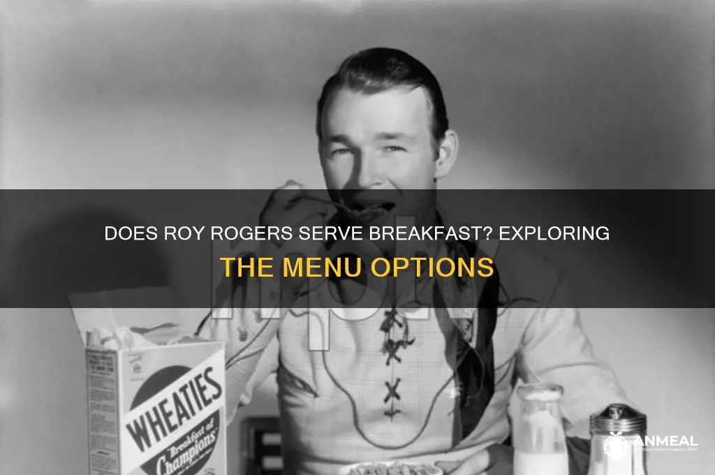 does roy rogers have breakfast