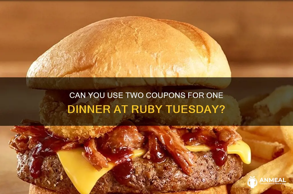 does ruby tuesday take two cupons on one dinner