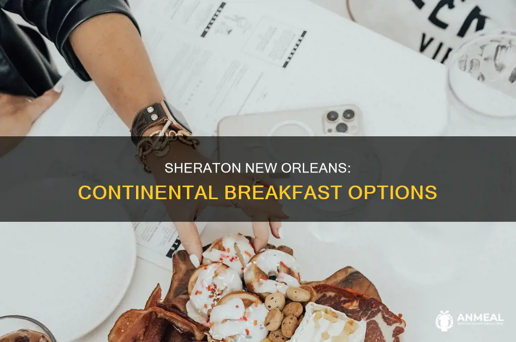 does sheraton new orleans have continental breakfast