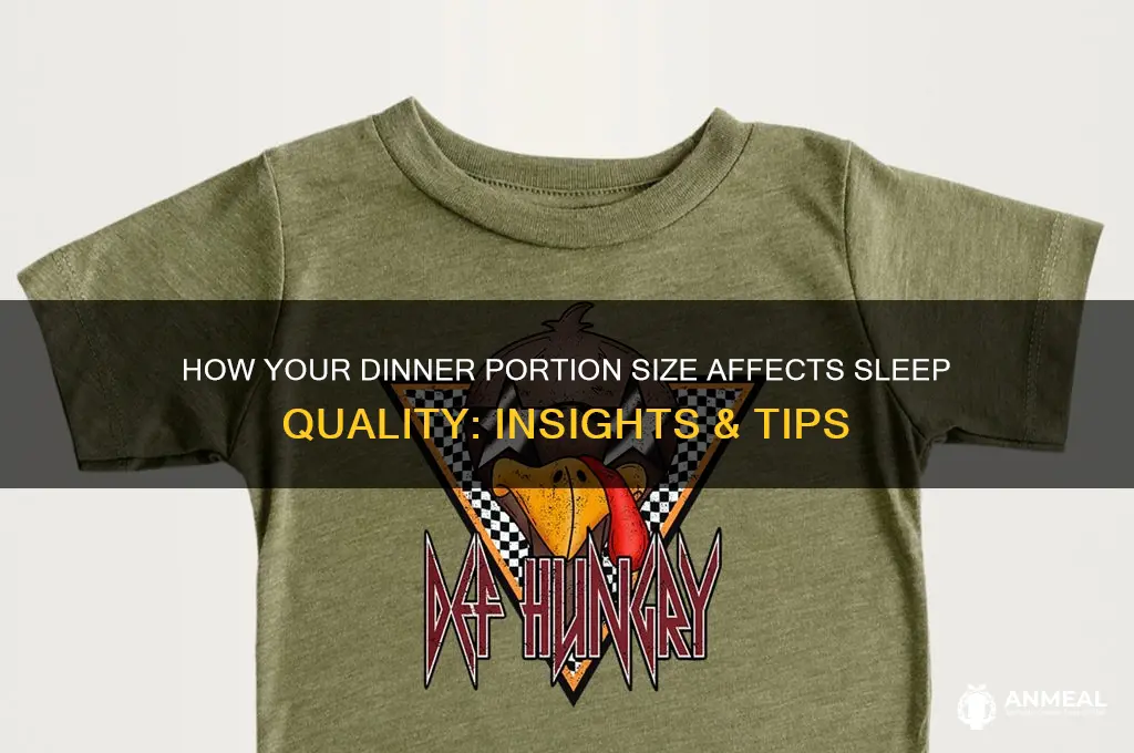does size of dinner impact on quality of sleep
