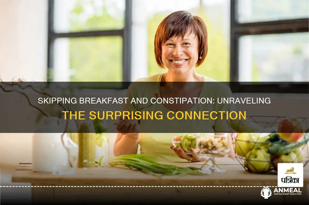 does skipping breakfast cause constipation