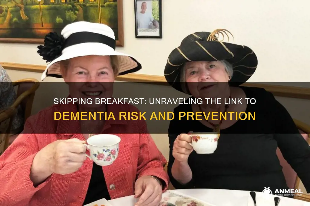 does skipping breakfast cause dementia