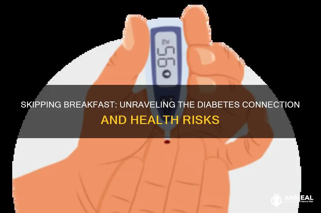 does skipping breakfast cause diabetes