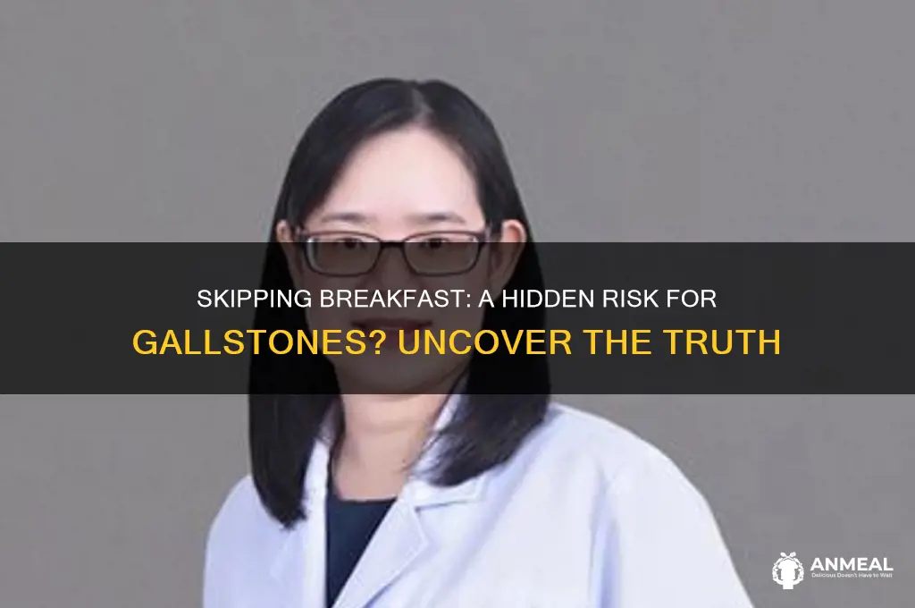 does skipping breakfast cause gallstones