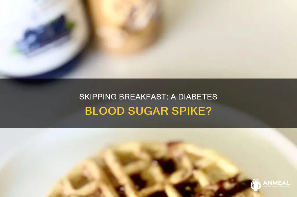 does skipping breakfast lead to hgih blood sugar in diabetes