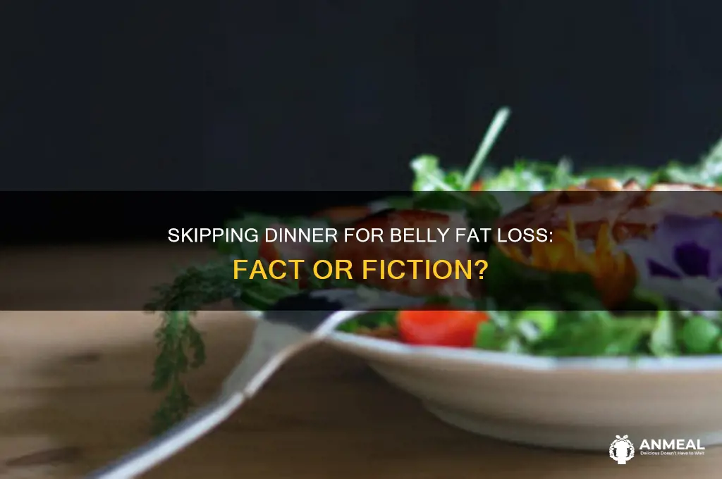 does skipping dinner help lose belly fat